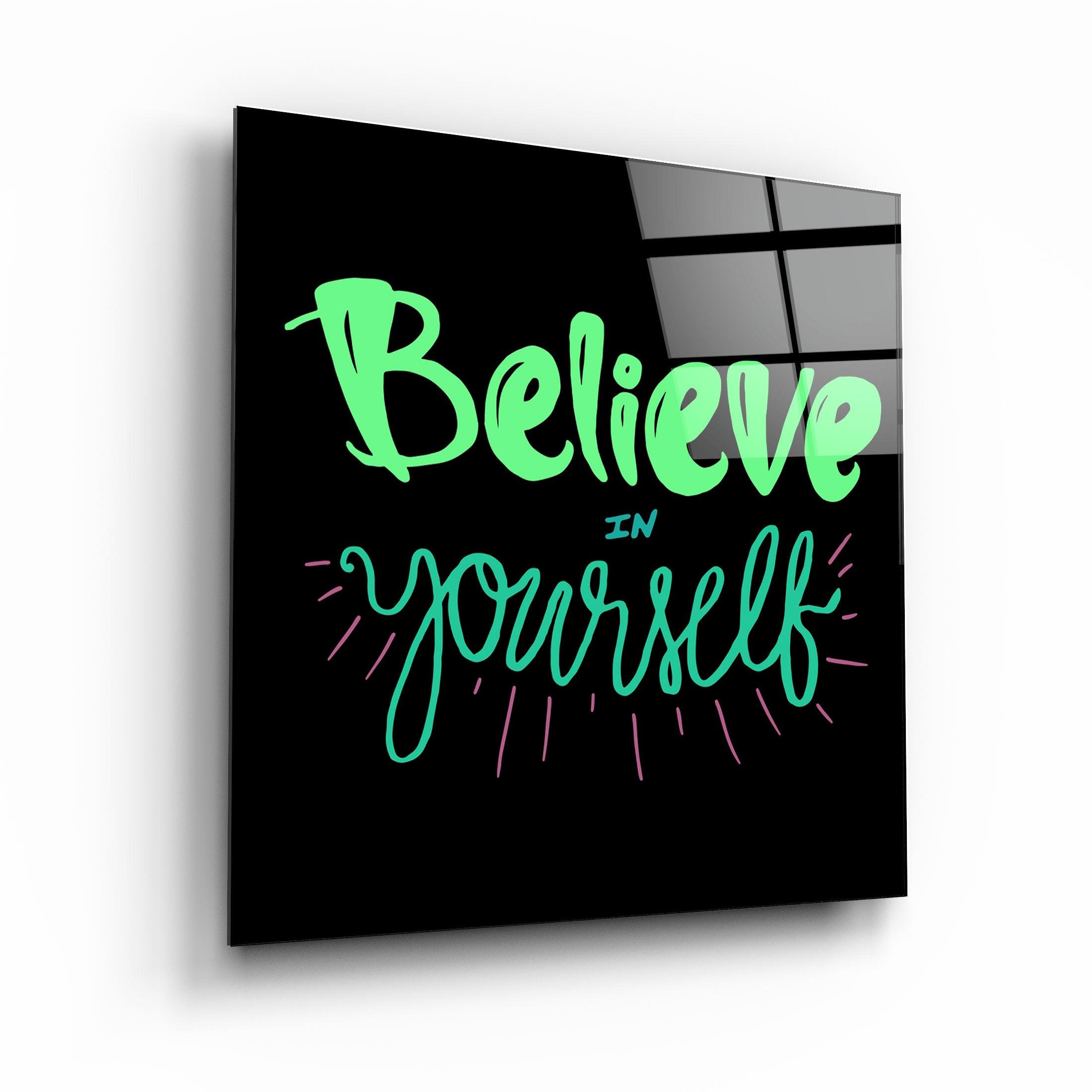 ・"Believe Yourself"・Glass Wall Art - ArtDesigna Glass Printing Wall Art