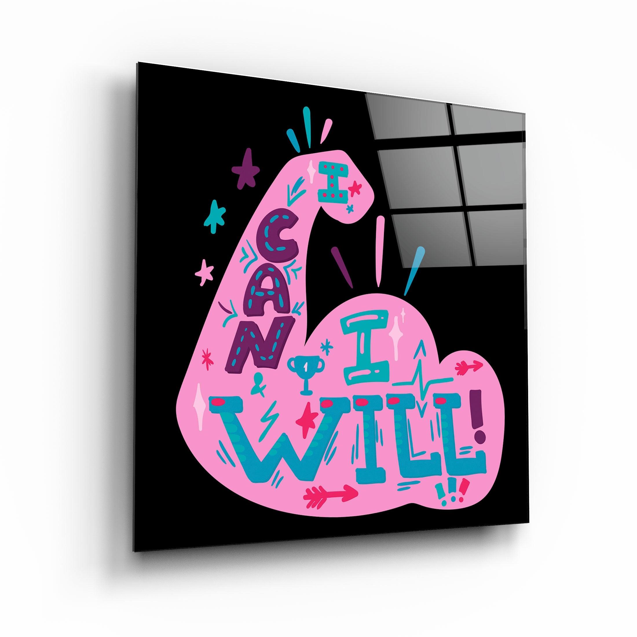 ・"I can I will"・Glass Wall Art - ArtDesigna Glass Printing Wall Art