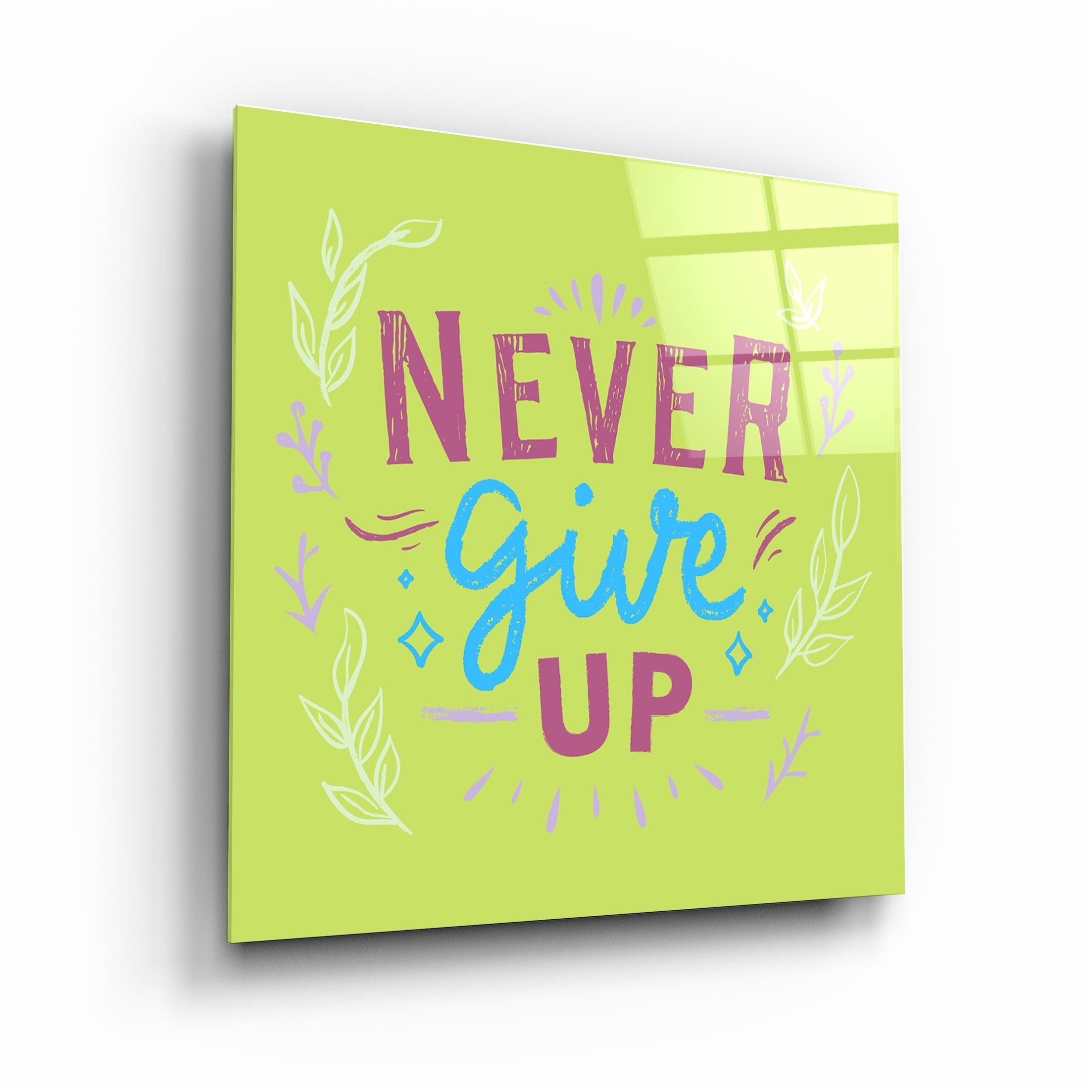 ・"Never Give Up"・Glass Wall Art - ArtDesigna Glass Printing Wall Art