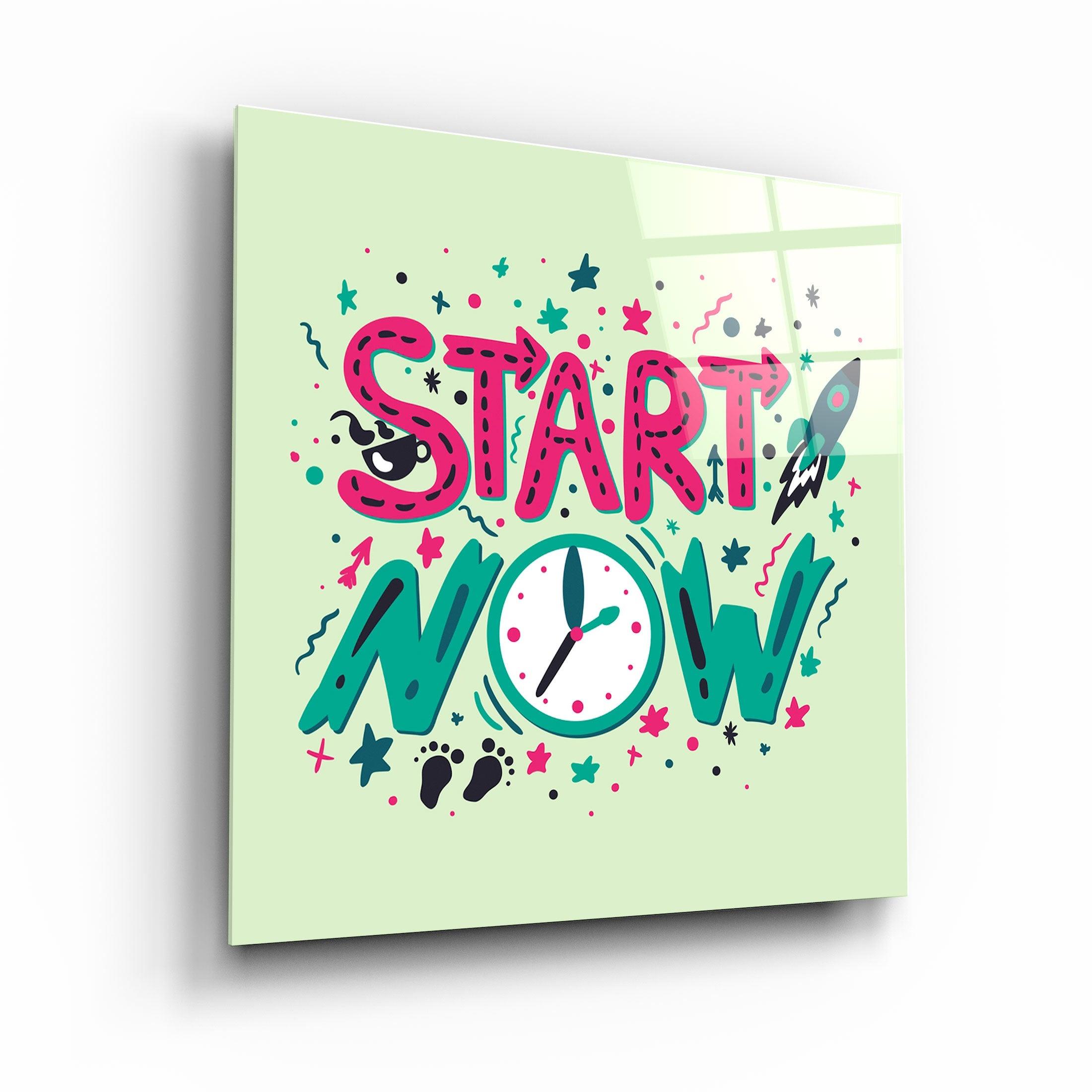 ・"Start Now"・Glass Wall Art - ArtDesigna Glass Printing Wall Art