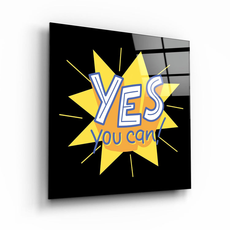 ・"Yes You Can"・Glass Wall Art - ArtDesigna Glass Printing Wall Art