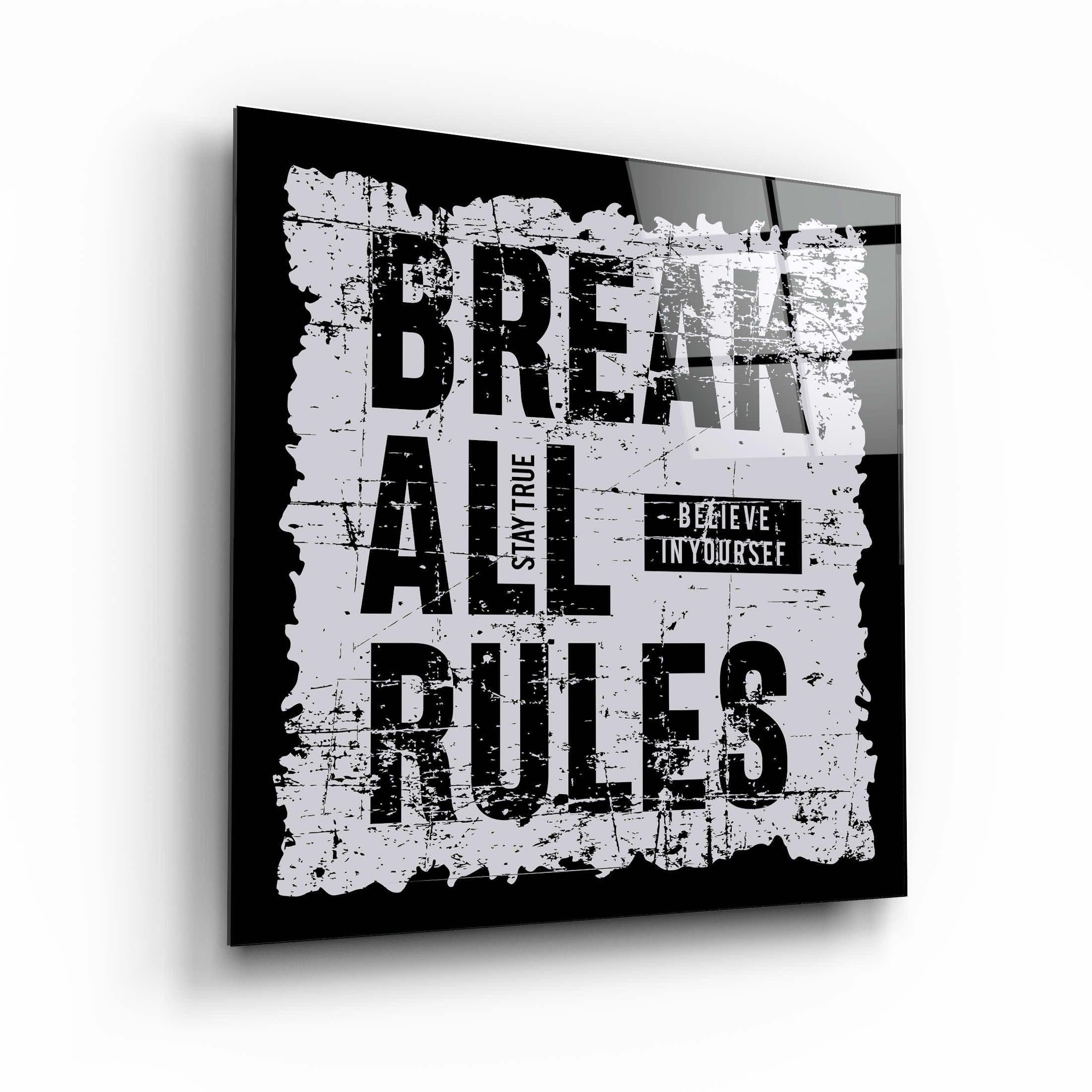 ."Brake All Rules". Motivational Glass Wall Art - ArtDesigna Glass Printing Wall Art