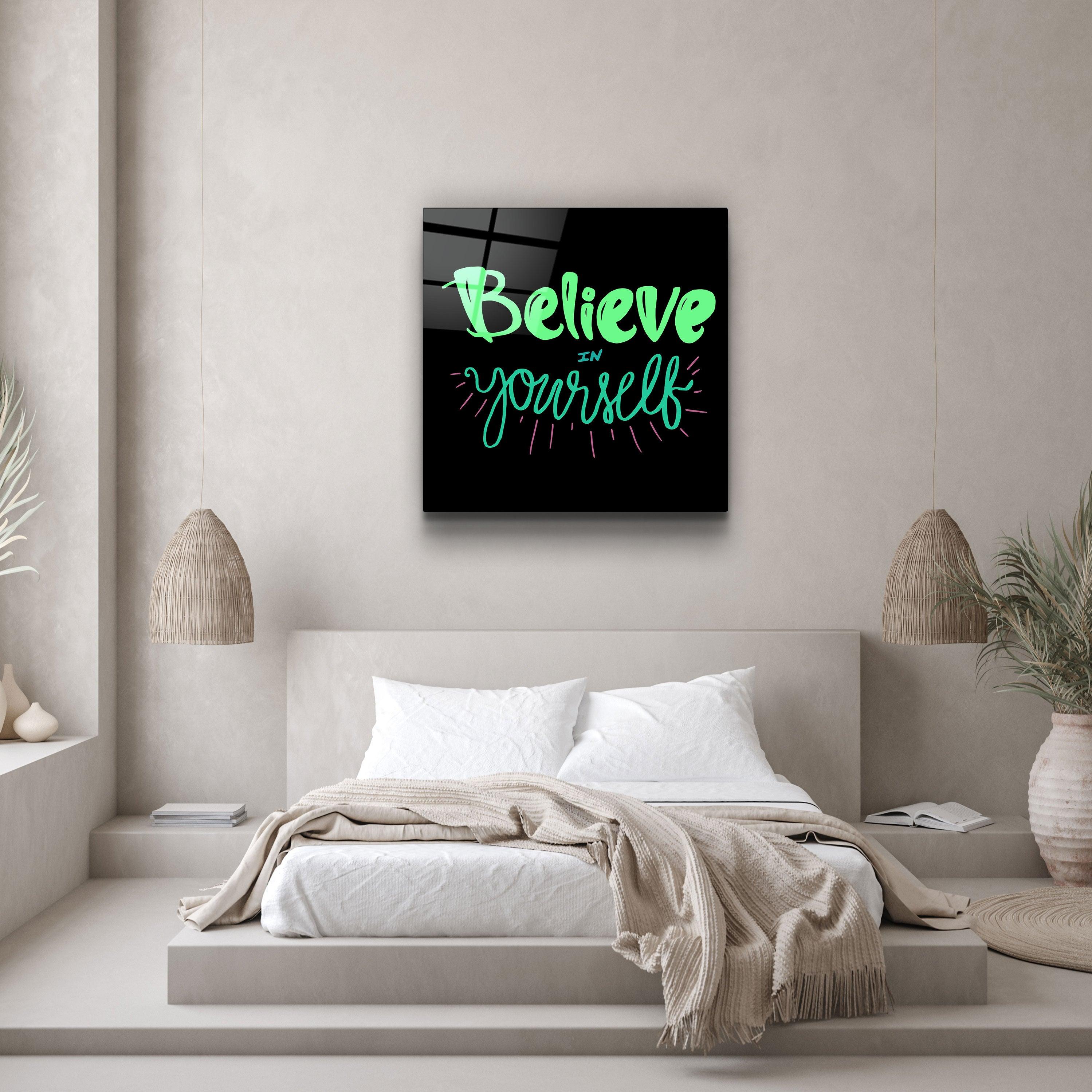 ・"Believe Yourself"・Glass Wall Art - ArtDesigna Glass Printing Wall Art