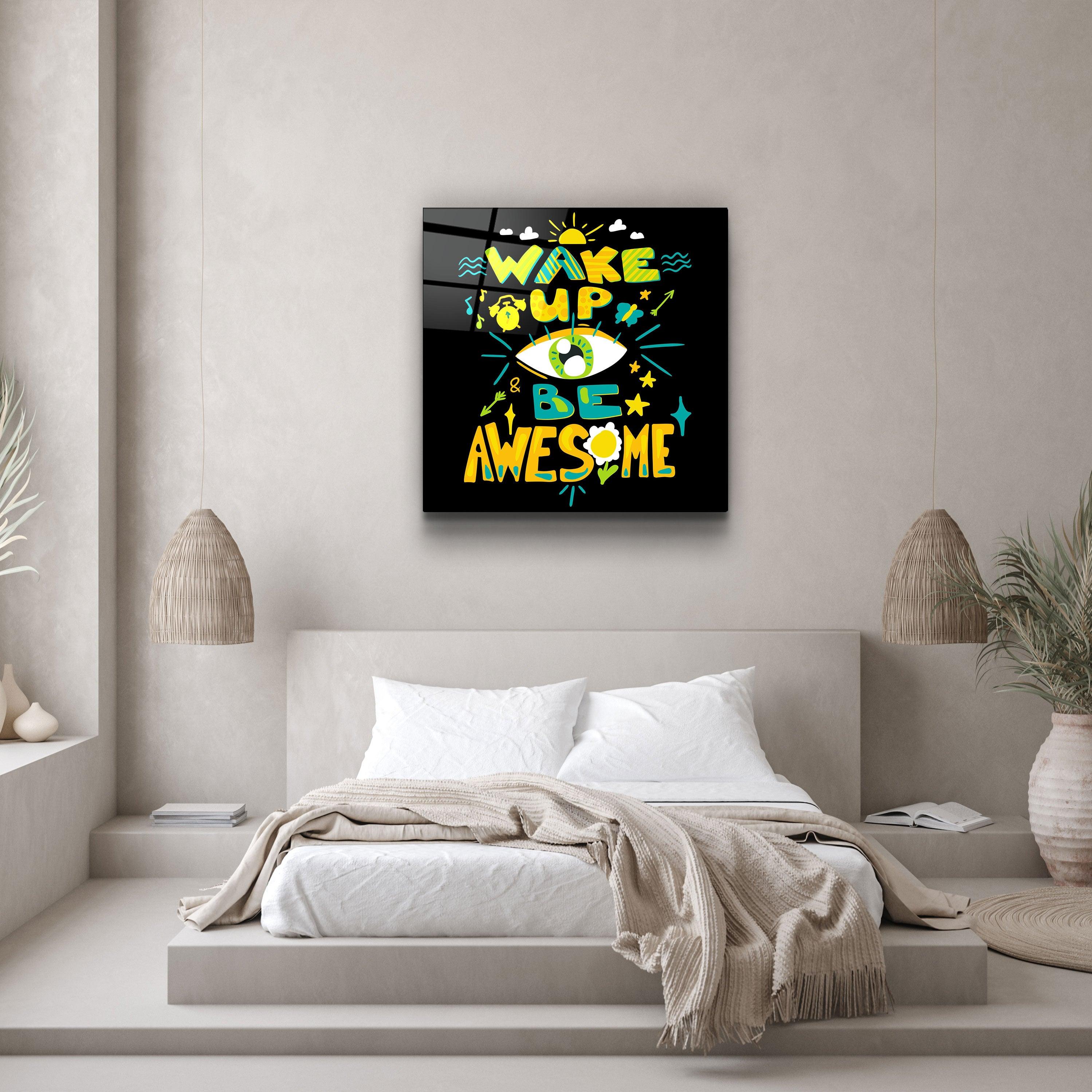 ・"Be Awesome"・Glass Wall Art - ArtDesigna Glass Printing Wall Art