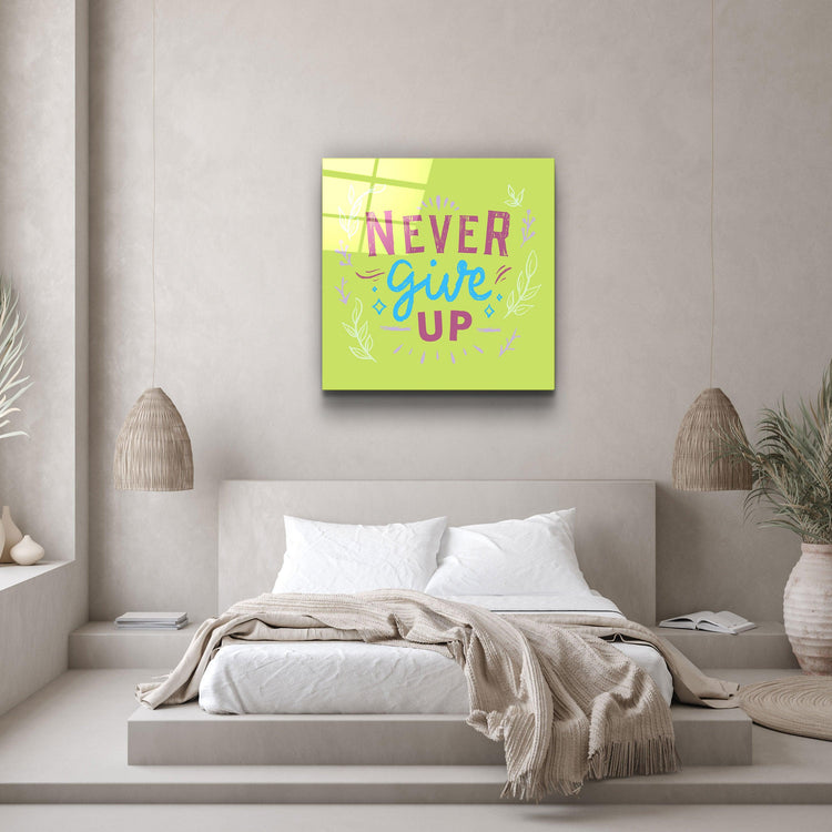 ・"Never Give Up"・Glass Wall Art - ArtDesigna Glass Printing Wall Art