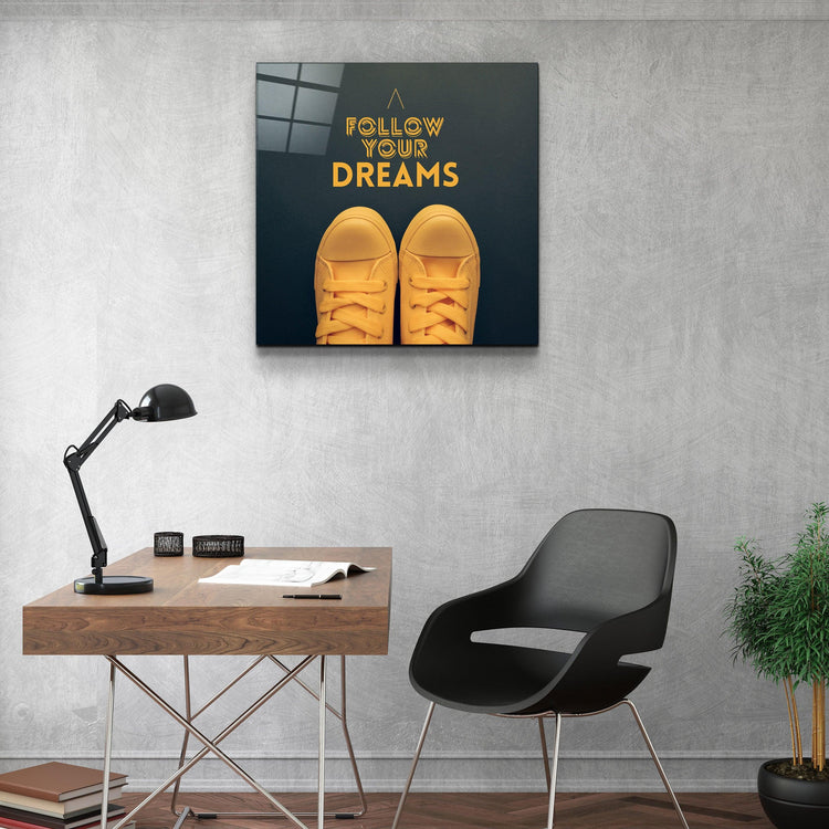 ・"Follow Your Dreams"・Glass Wall Art - ArtDesigna Glass Printing Wall Art