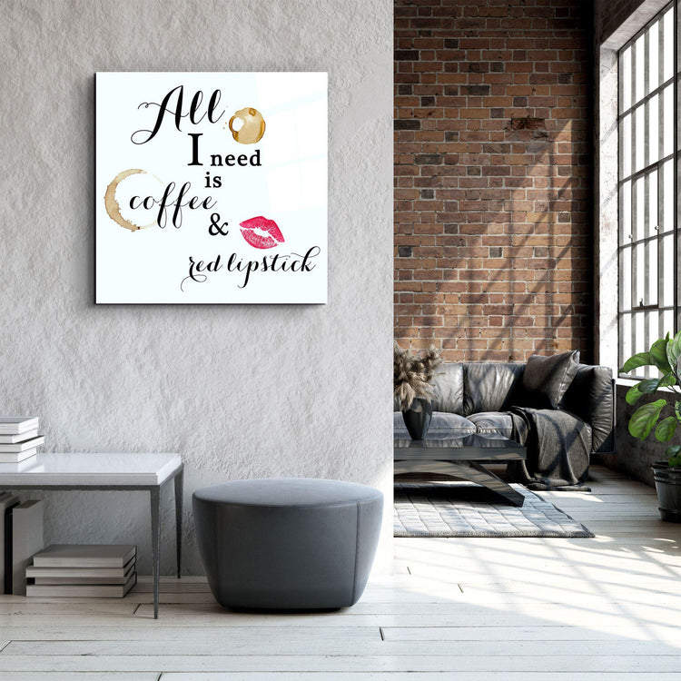 ・"All I need is coffee and red lipstick"・Glass Wall Art - ArtDesigna Glass Printing Wall Art