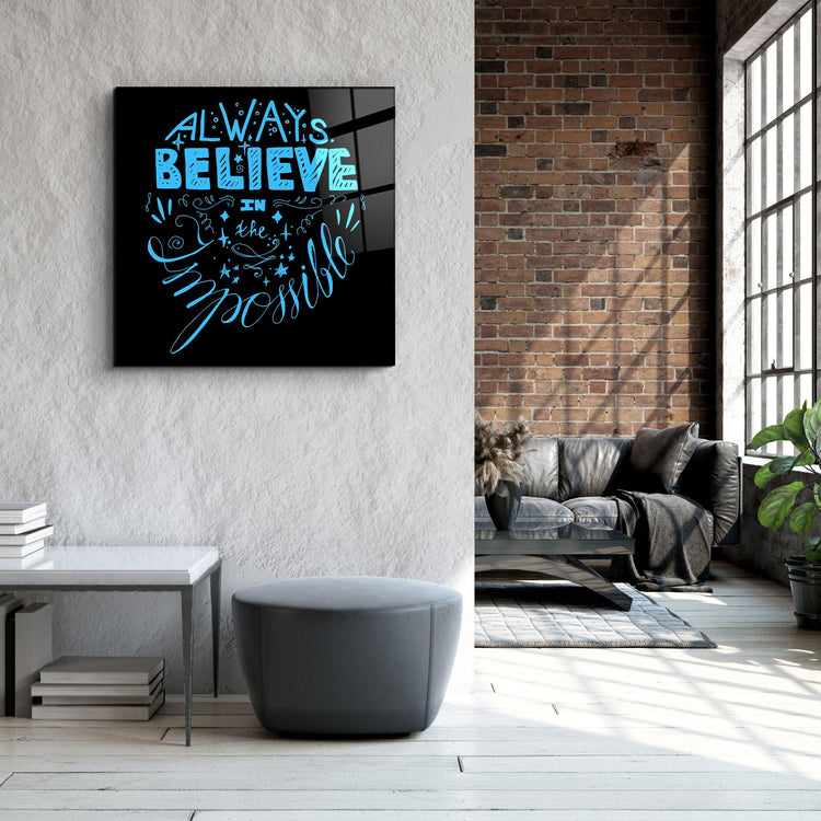 ・"Always Believe in the Impossible-Blue"・Glass Wall Art - ArtDesigna Glass Printing Wall Art