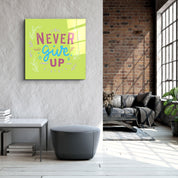 ・"Never Give Up"・Glass Wall Art - ArtDesigna Glass Printing Wall Art