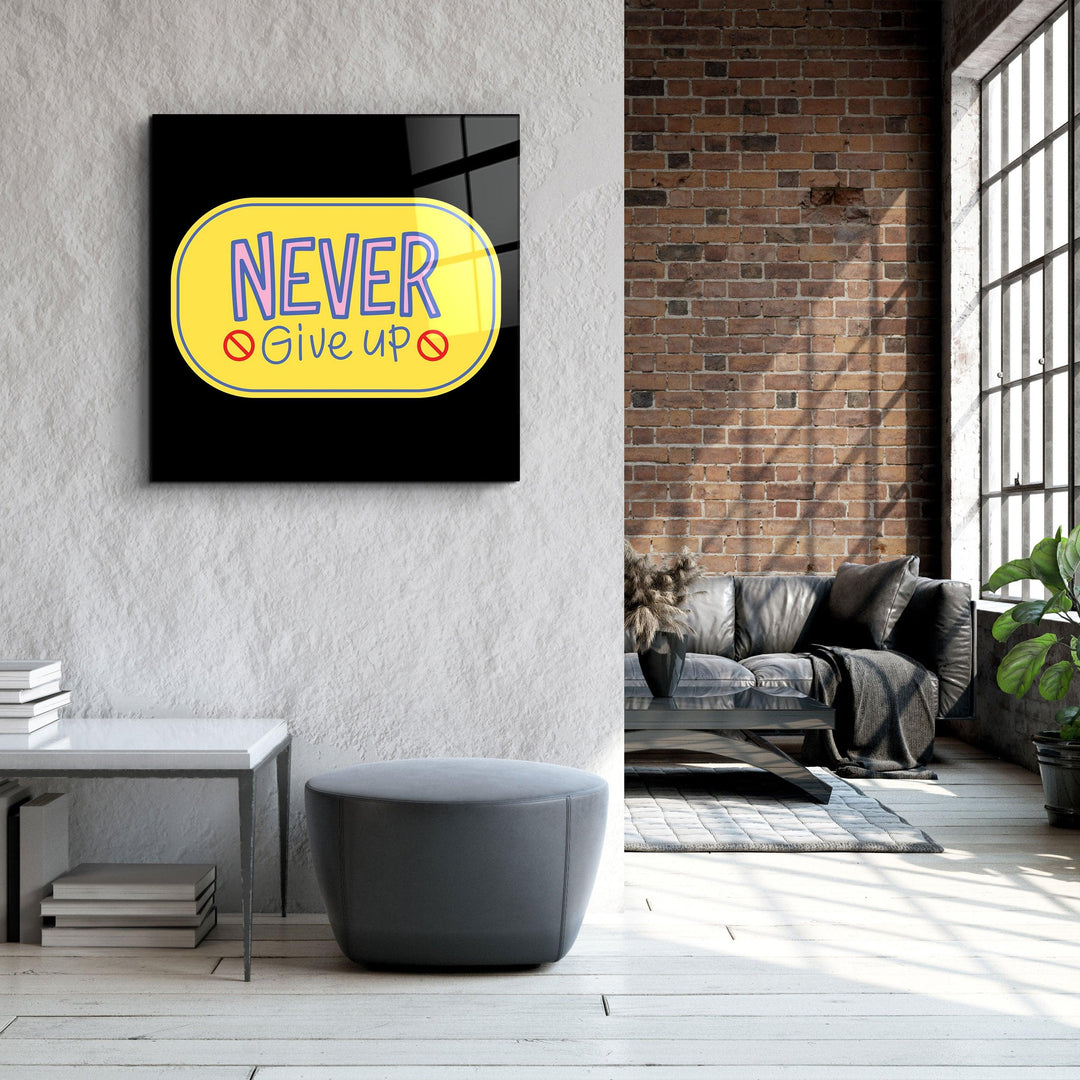 ・"Never Give Up2"・Glass Wall Art - ArtDesigna Glass Printing Wall Art