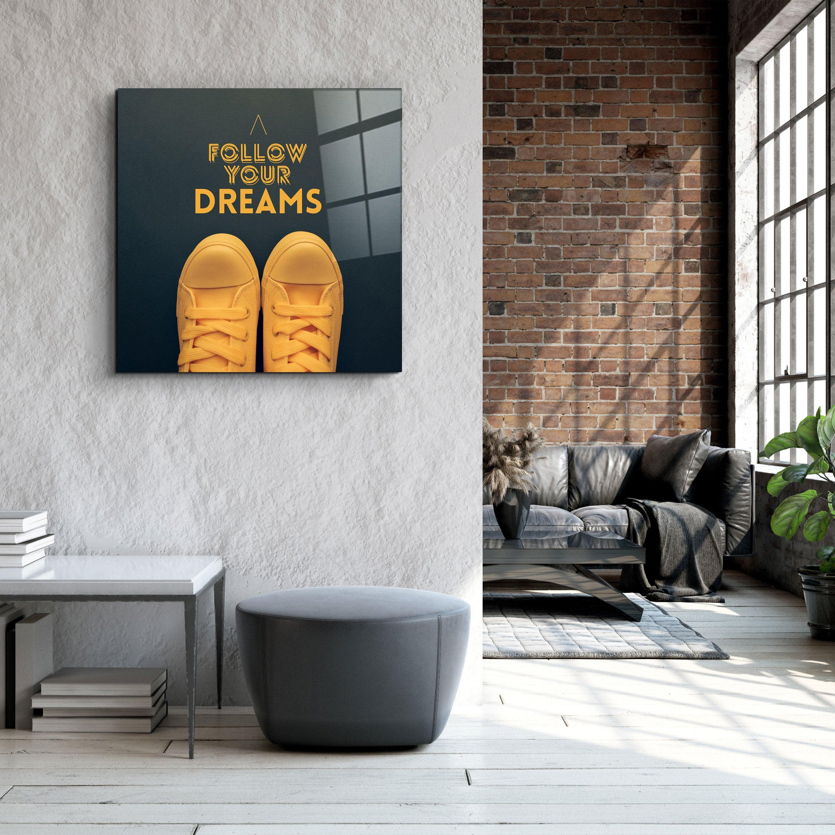 ・"Follow Your Dreams"・Glass Wall Art - ArtDesigna Glass Printing Wall Art