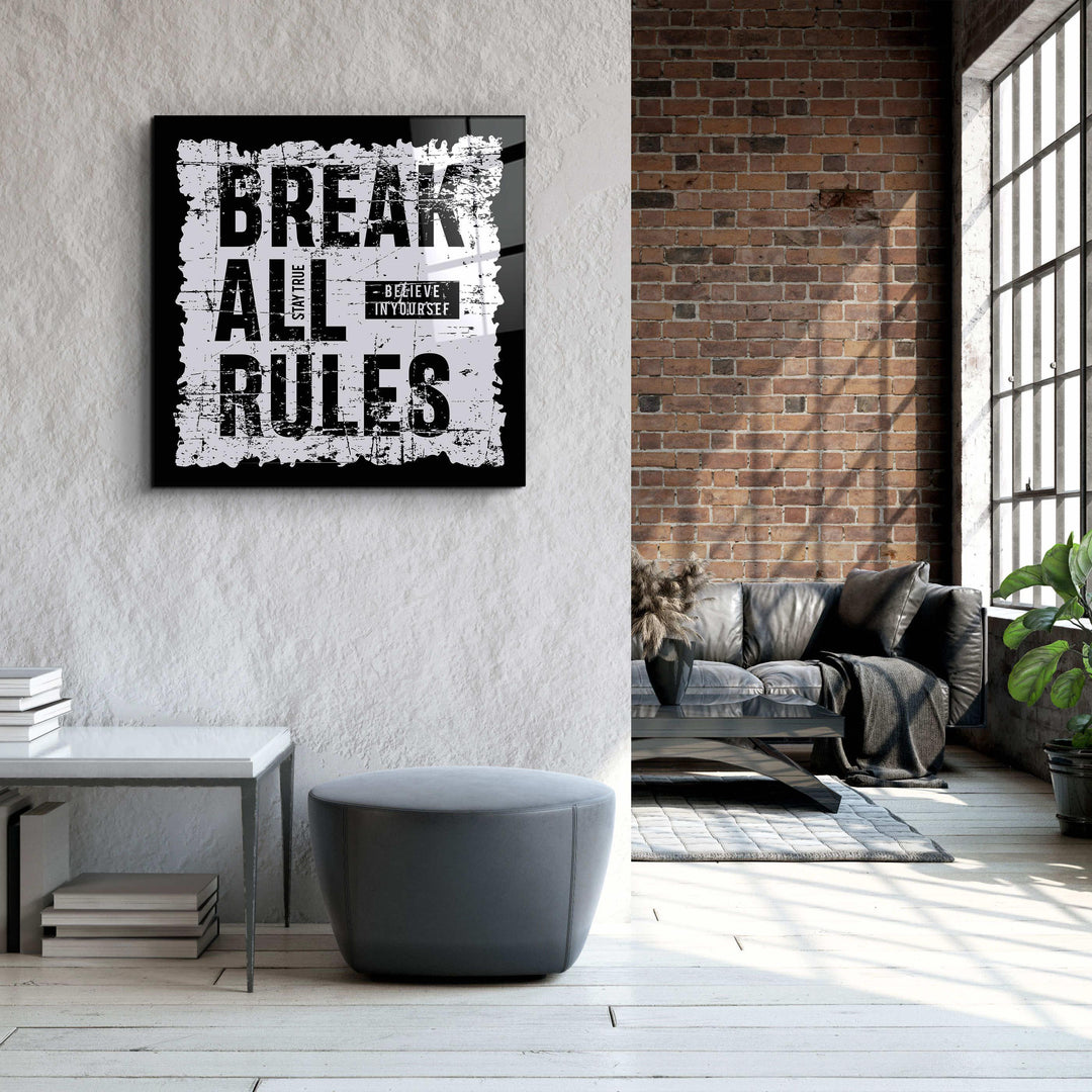 ."Brake All Rules". Motivational Glass Wall Art - ArtDesigna Glass Printing Wall Art